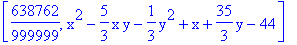 [638762/999999, x^2-5/3*x*y-1/3*y^2+x+35/3*y-44]